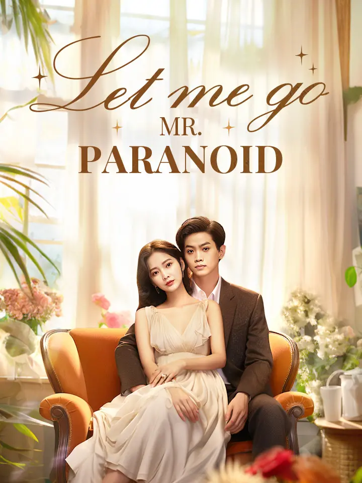 Short Drama | 
      Let Me Go, Mr. Paranoid
     | Where to Watch?