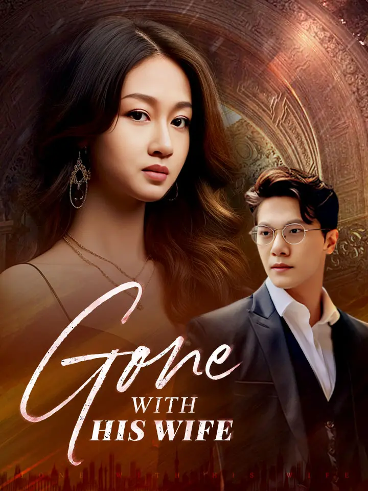 Short Drama | 
      Gone with His Wife
     | Where to Watch?