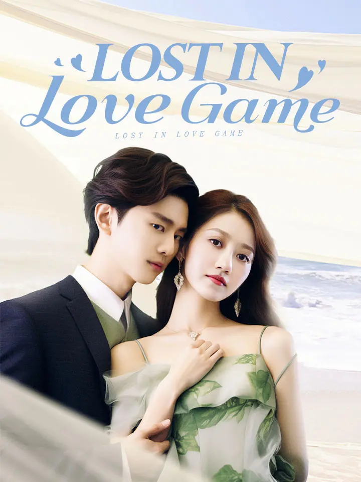 Short Drama | 
      Lost In Love Game
     | Where to Watch?