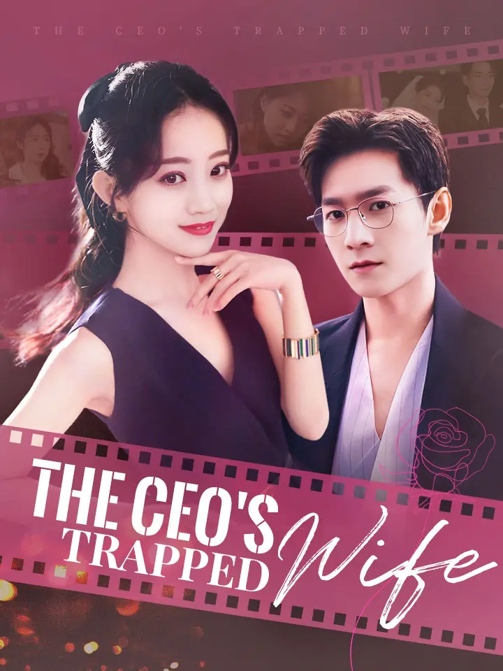 Short Drama | 
      The CEO's Trapped Wife
     | Where to Watch?