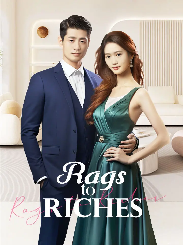 Short Drama | 
      Rags to Riches
     | Where to Watch?