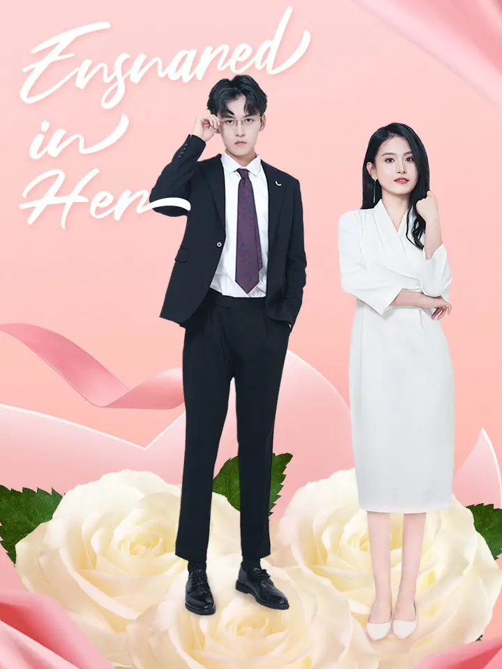 Short Drama | 
      Ensnared in Her
     | Where to Watch?