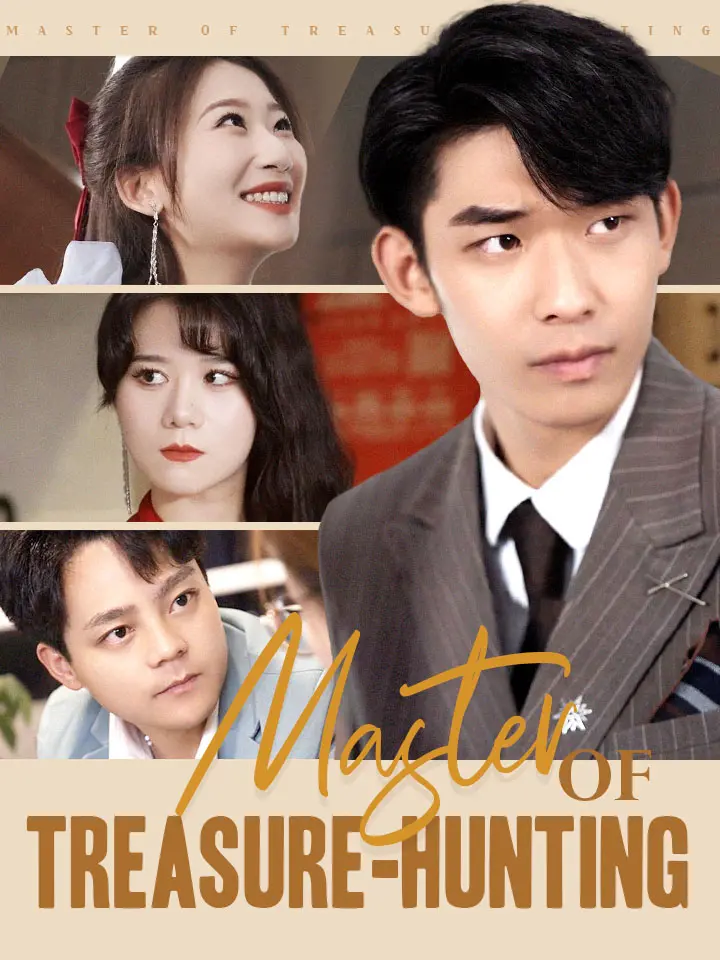 Short Dramas | 
      Master of Treasure-hunting
     | Where to Watch?