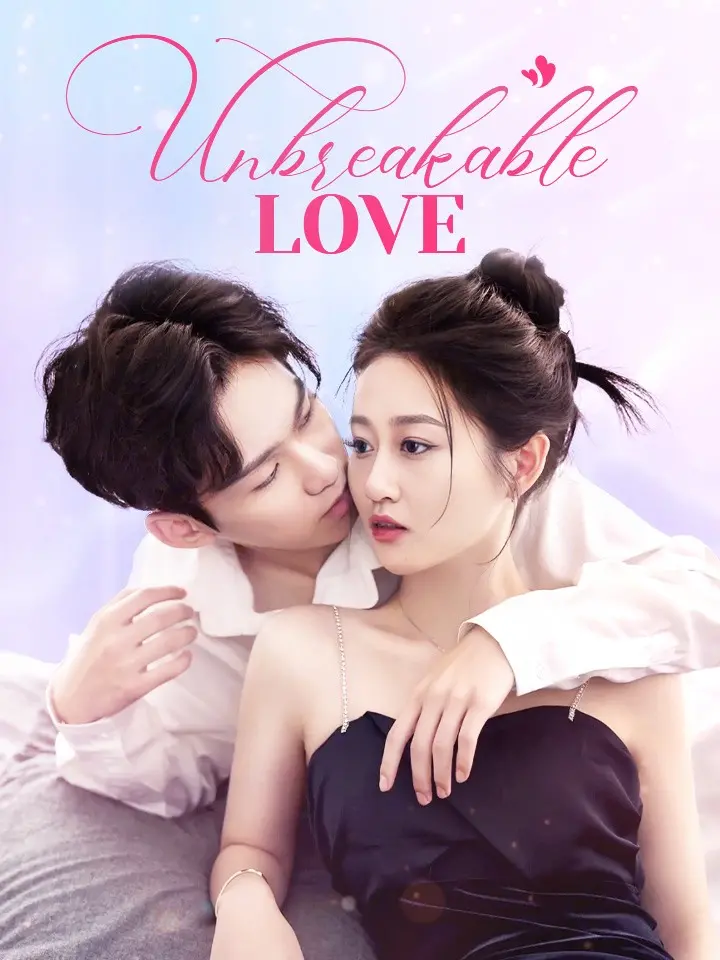 Short Drama | 
      Unbreakable Love
     | Where to Watch?