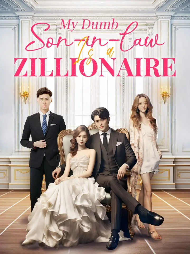 Short Drama | 
      My Dumb Son-in-law Is a Zillionaire
     | Where to Watch?