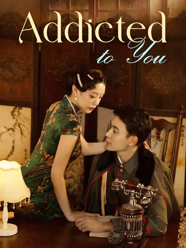 Short Drama | 
      Addicted to You
     | Where to Watch?