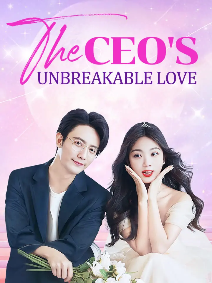 Short Drama | 
      The CEO's Unbreakable Love
     | Where to Watch?