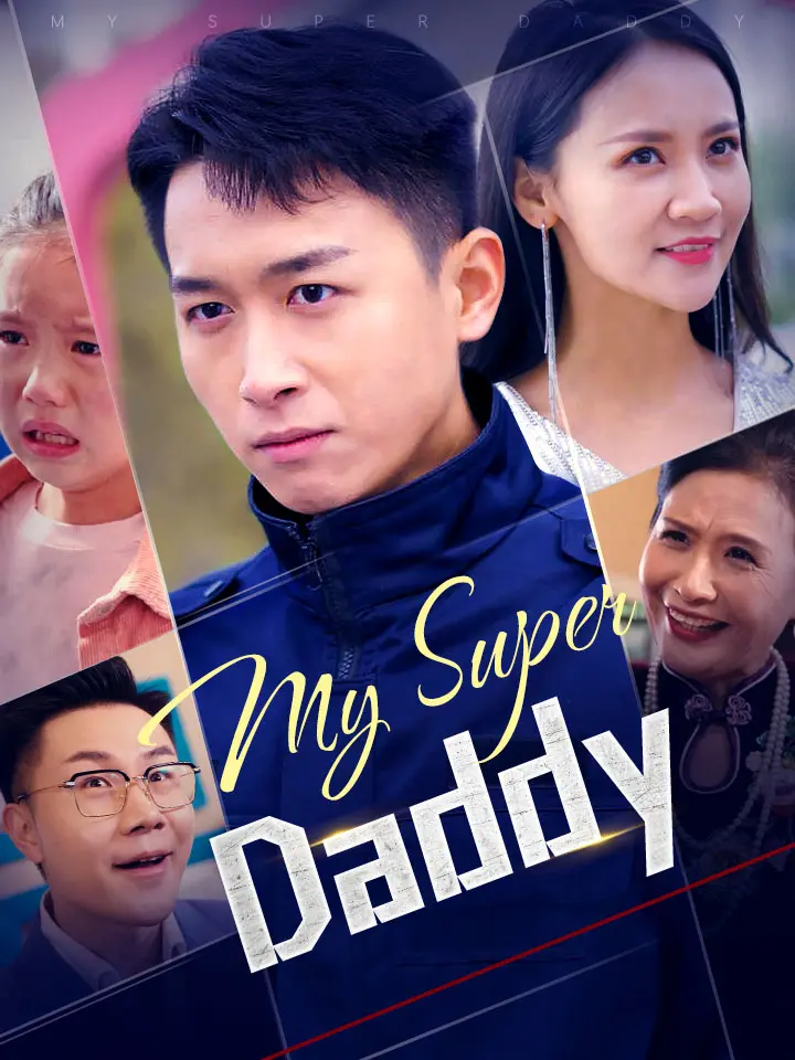 Short Drama | 
      My Super Daddy
     | Where to Watch?