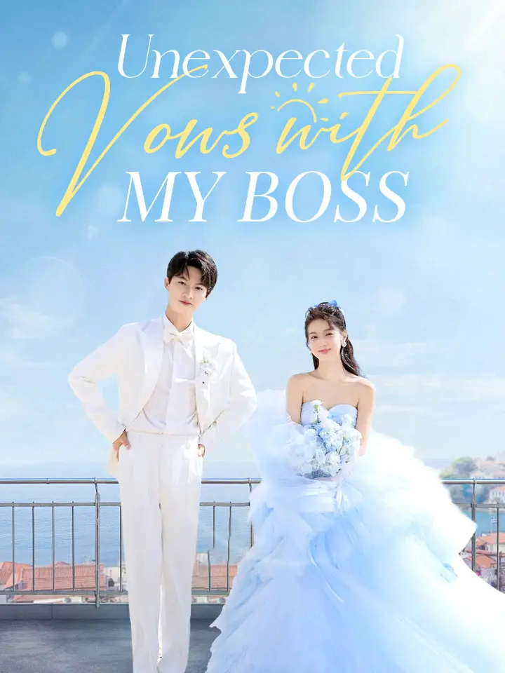 Short Drama | 
      Unexpected Vows with My Boss
     | Where to Watch?