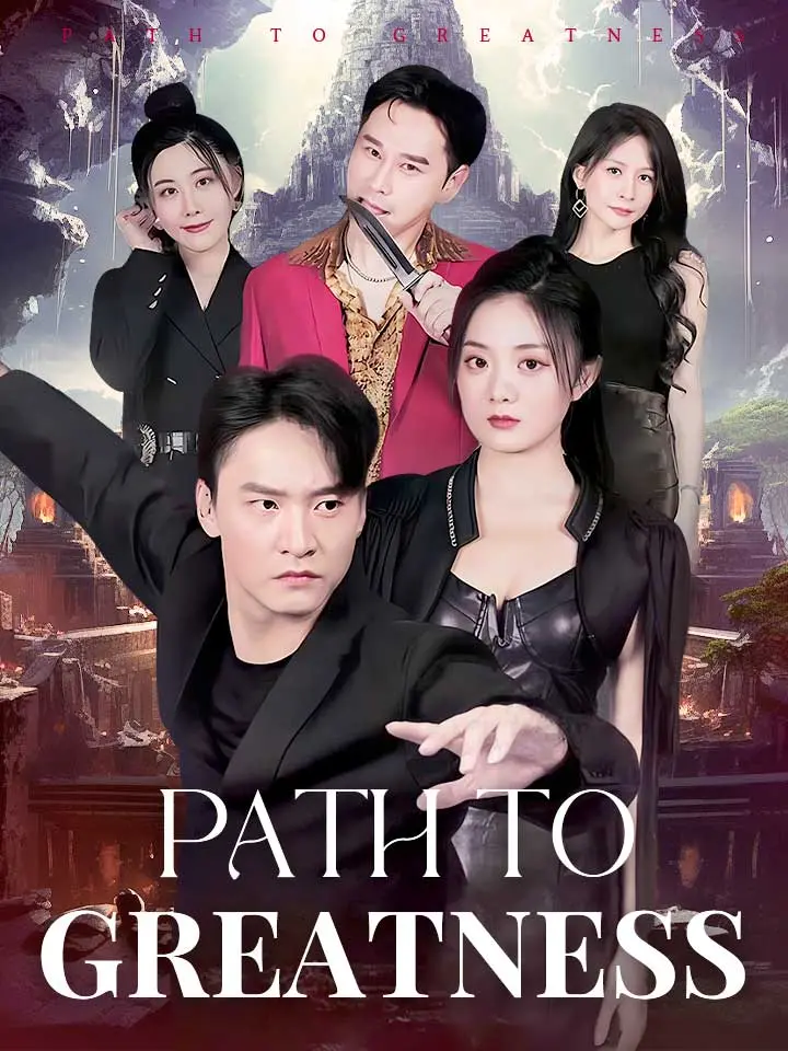 Short Drama | 
      Path to Greatness
     | Where to Watch?