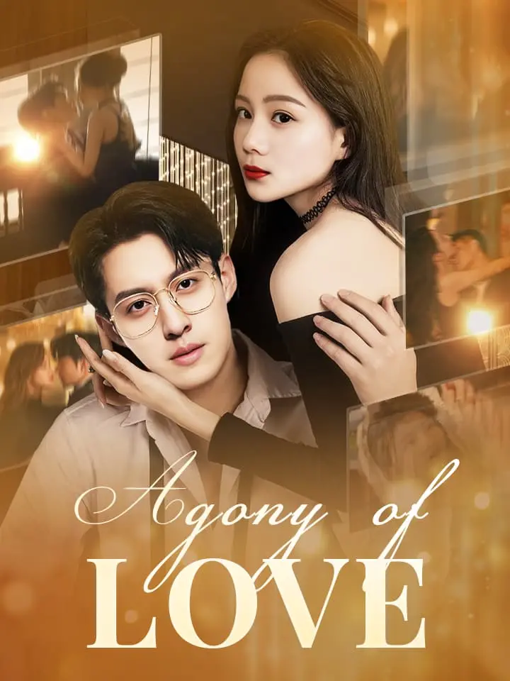 Short Drama | 
      Agony of Love
     | Where to Watch?