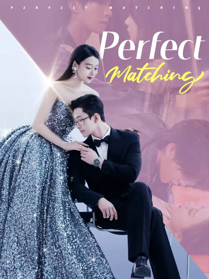 Short Drama | 
      Perfect Matching
     | Where to Watch?