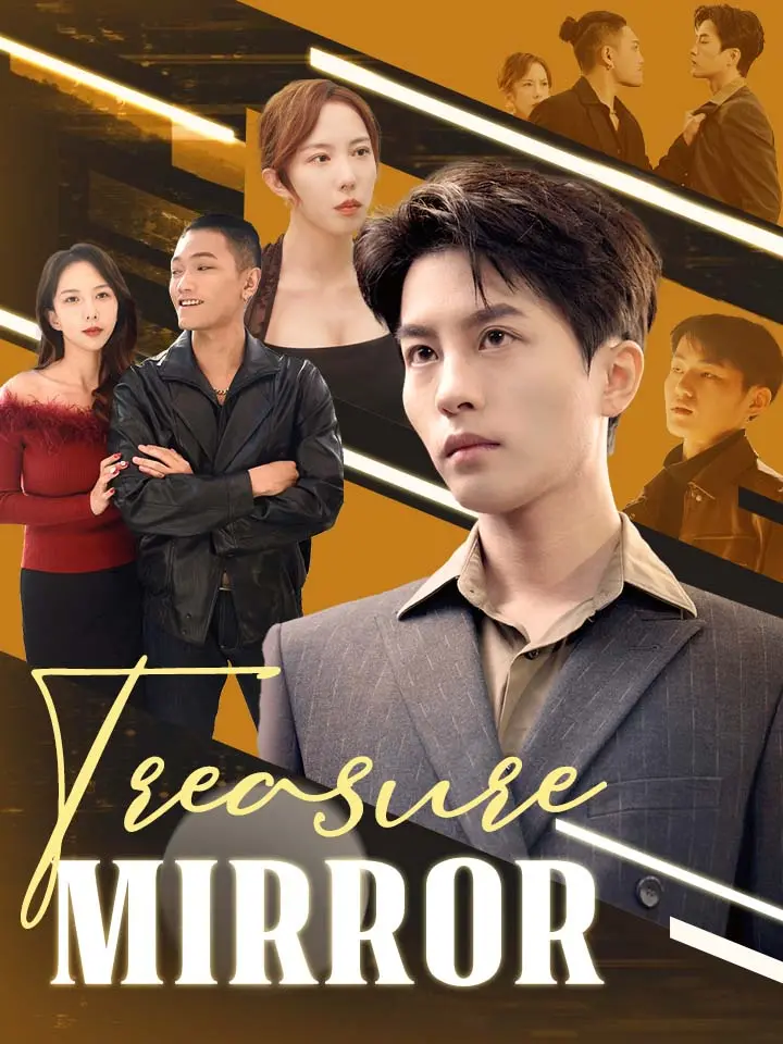 Short Drama | 
      Treasure Mirror
     | Where to Watch?