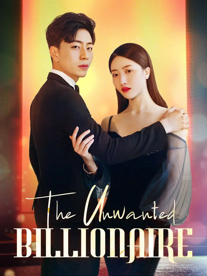 Short Drama | 
      The Unwanted Billionaire
     | Where to Watch?