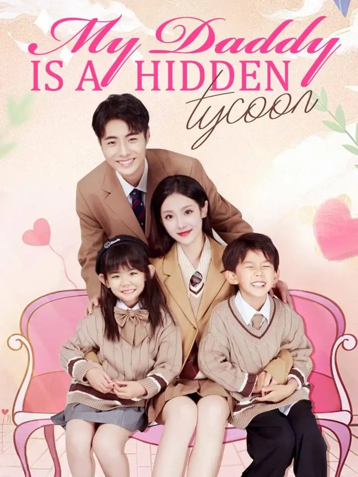 Short Drama | 
      My Daddy Is a Hidden Tycoon
     | Where to Watch?