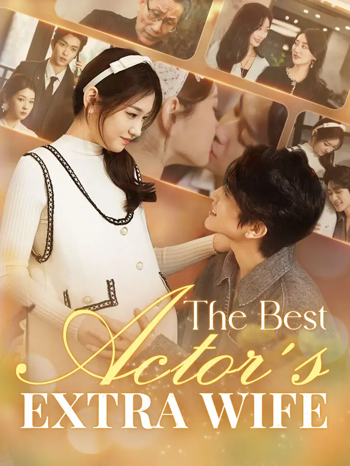 Short Drama | 
      The Best Actor's Extra Wife
     | Where to Watch?