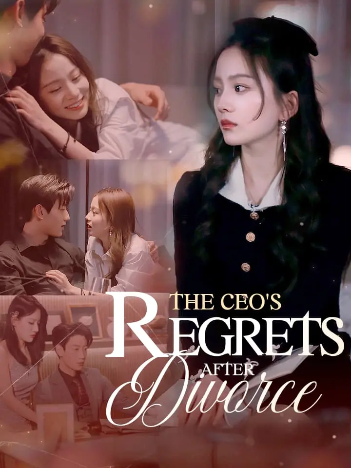 Short Drama | 
      The CEO's Regrets after Divorce
     | Where to Watch?