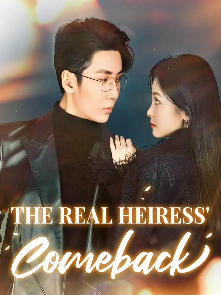 Short Drama | 
      The Real Heiress' Comeback
     | Where to Watch?