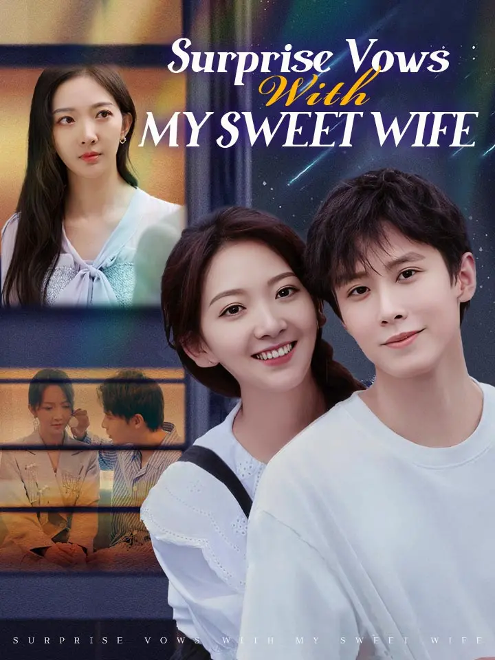 Short Drama | 
      Surprise Vows with My Sweet Wife
     | Where to Watch?