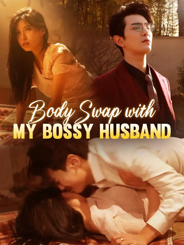 Short Drama | 
      Body Swap with My Bossy Husband 
     | Where to Watch?