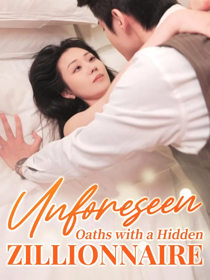 Short Drama | 
      Unforeseen Oaths with a Hidden Zillionnaire
     | Where to Watch?