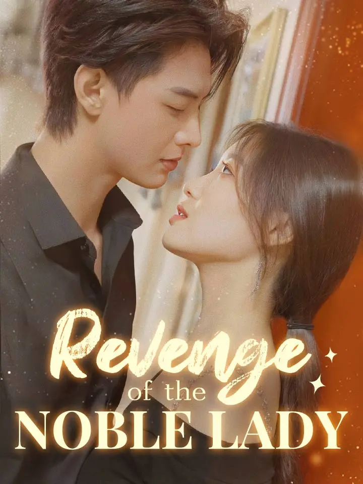 Short Drama | 
      Revenge of the Noble Lady
     | Where to Watch?