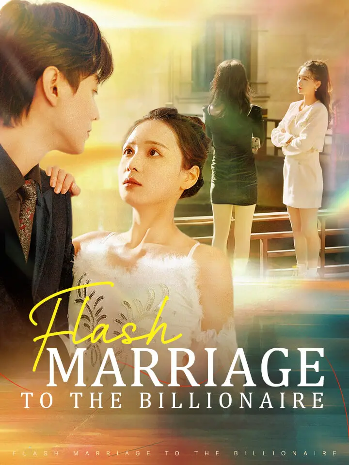 Short Drama | 
      Flash Marriage to the Billionaire
     | Where to Watch?