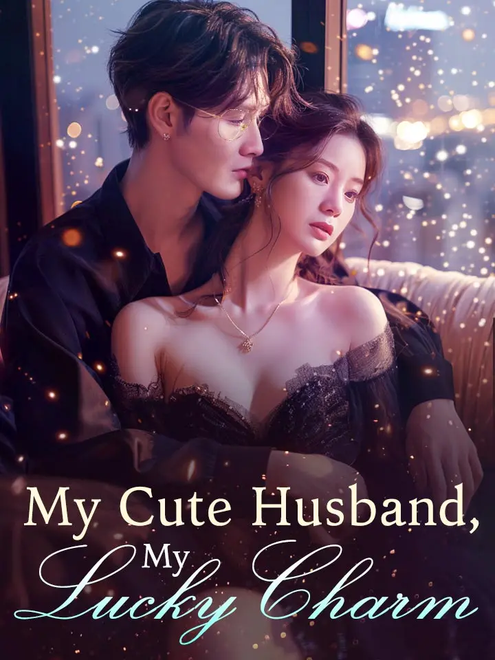 Short Drama | 
      My Cute Husband, My Lucky Charm
     | Where to Watch?