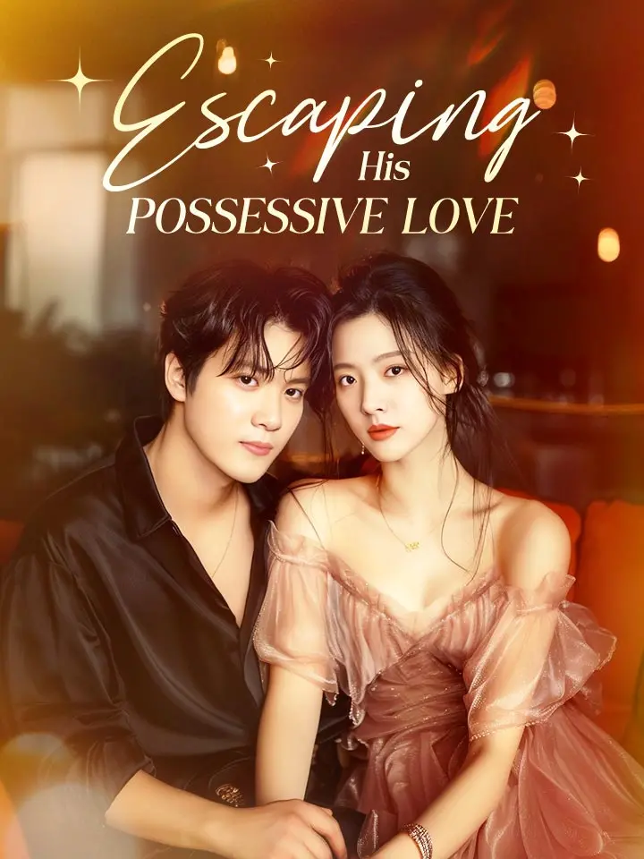 Short Drama | 
      Escaping His Possessive Love
     | Where to Watch?