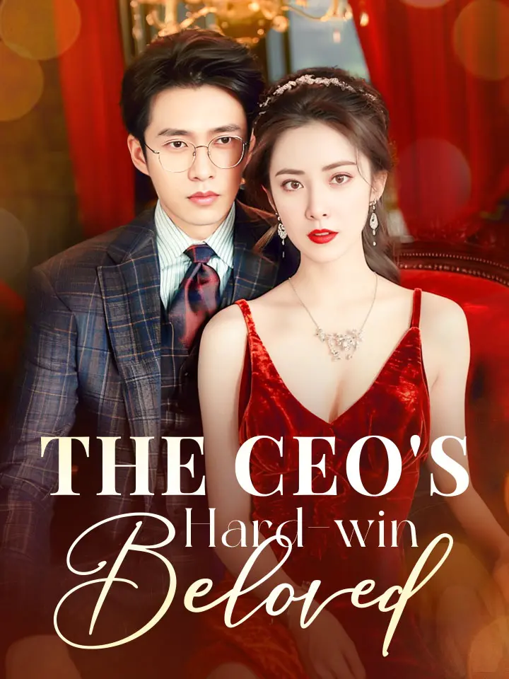 Short Drama | 
      The CEO's Hard-win Beloved
     | Where to Watch?