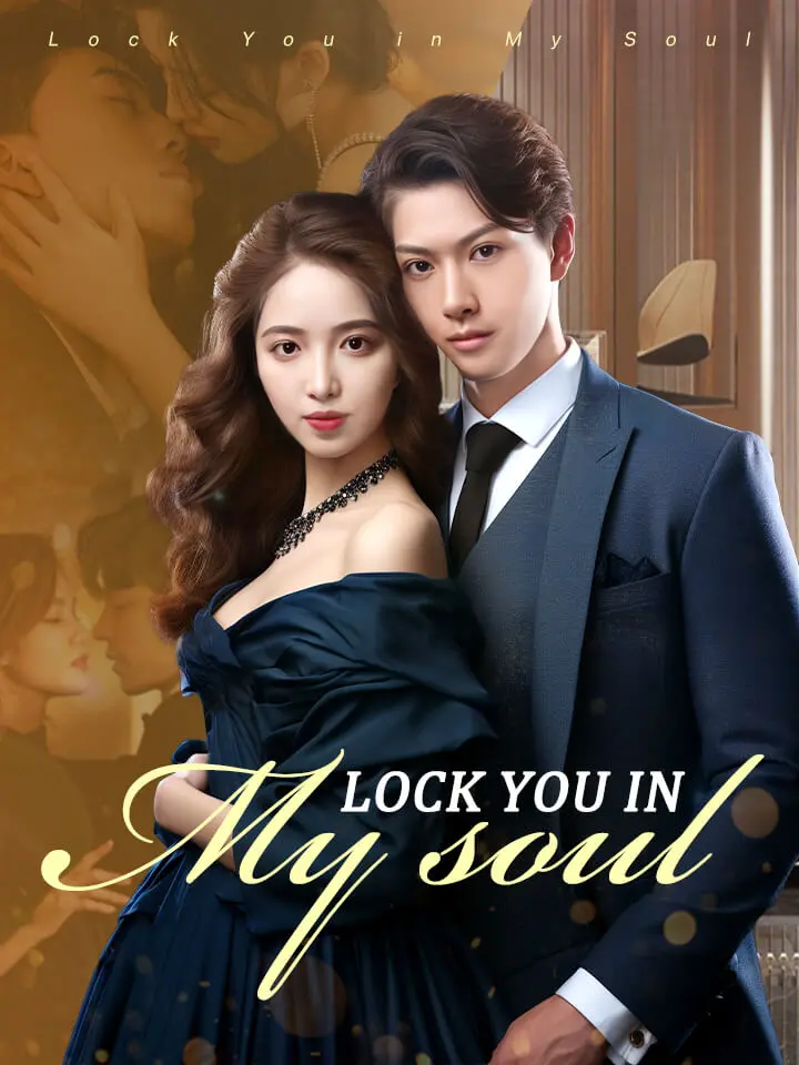 Short Drama | 
      Lock You in My Soul
     | Where to Watch?