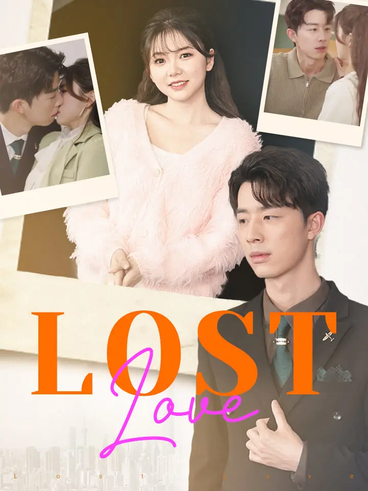 Short Drama | 
      Lost Love
     | Where to Watch?