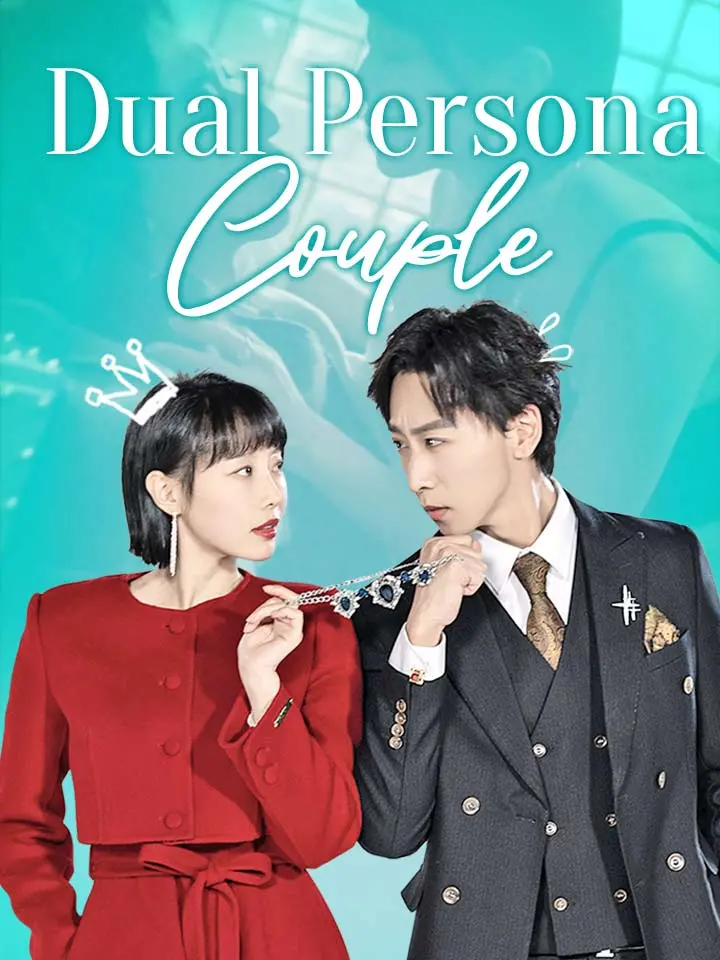 Short Drama | Dual Persona Couple | Where to Watch? – Short Dramas ...