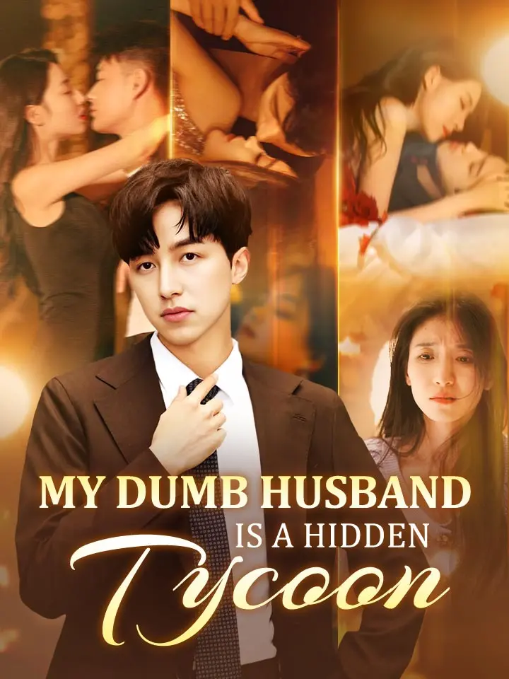 Short Drama | 
      My Dumb Husband Is a Hidden Tycoon
     | Where to Watch?