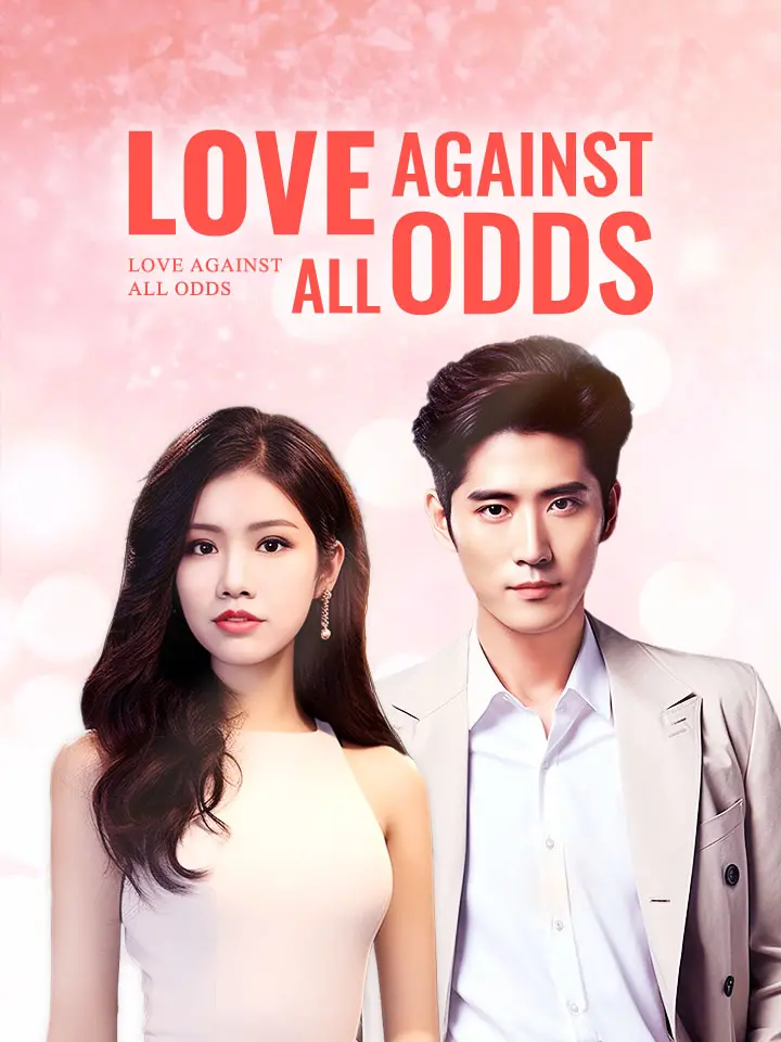 Short Drama | 
      Love Against All Odds
     | Where to Watch?