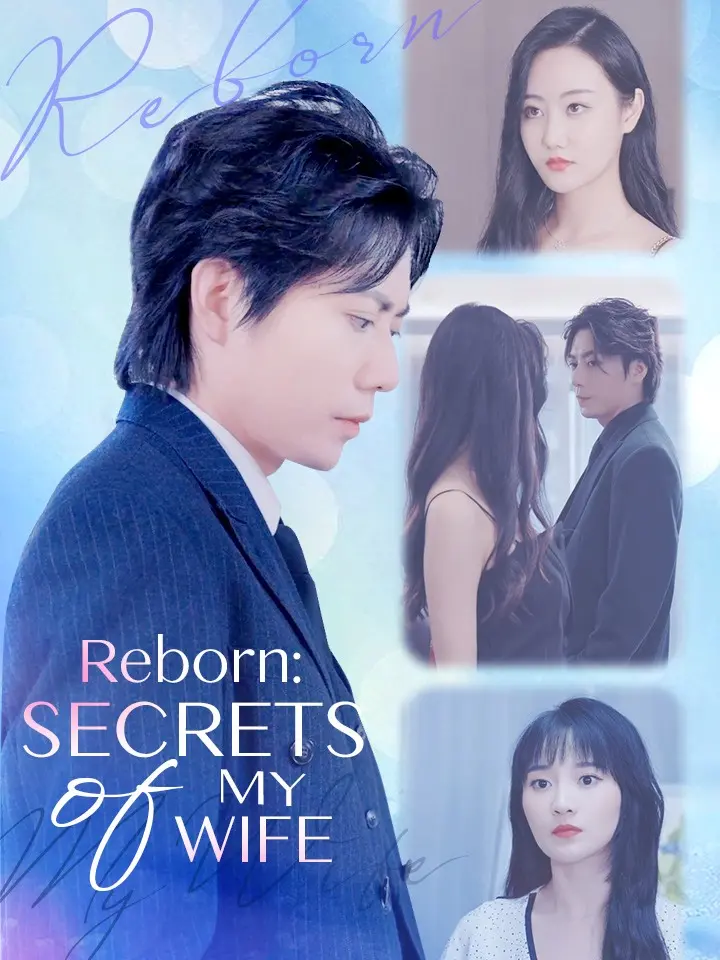 Short Drama | 
      Reborn: Secrets of My Wife
     | Where to Watch?