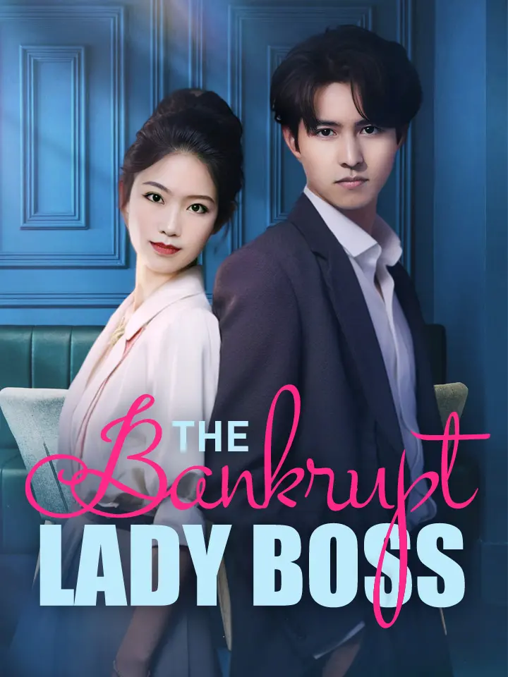 Short Drama | 
      The Bankrupt Lady Boss
     | Where to Watch?