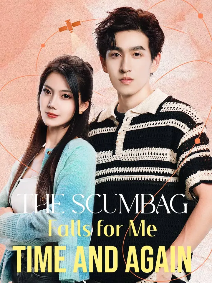 Short Drama | 
      The Scumbag Falls for Me Time and Again
     | Where to Watch?