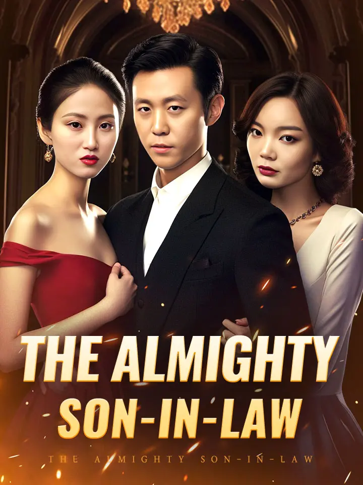 Short Drama | 
      The Almighty Son-in-law
     | Where to Watch?