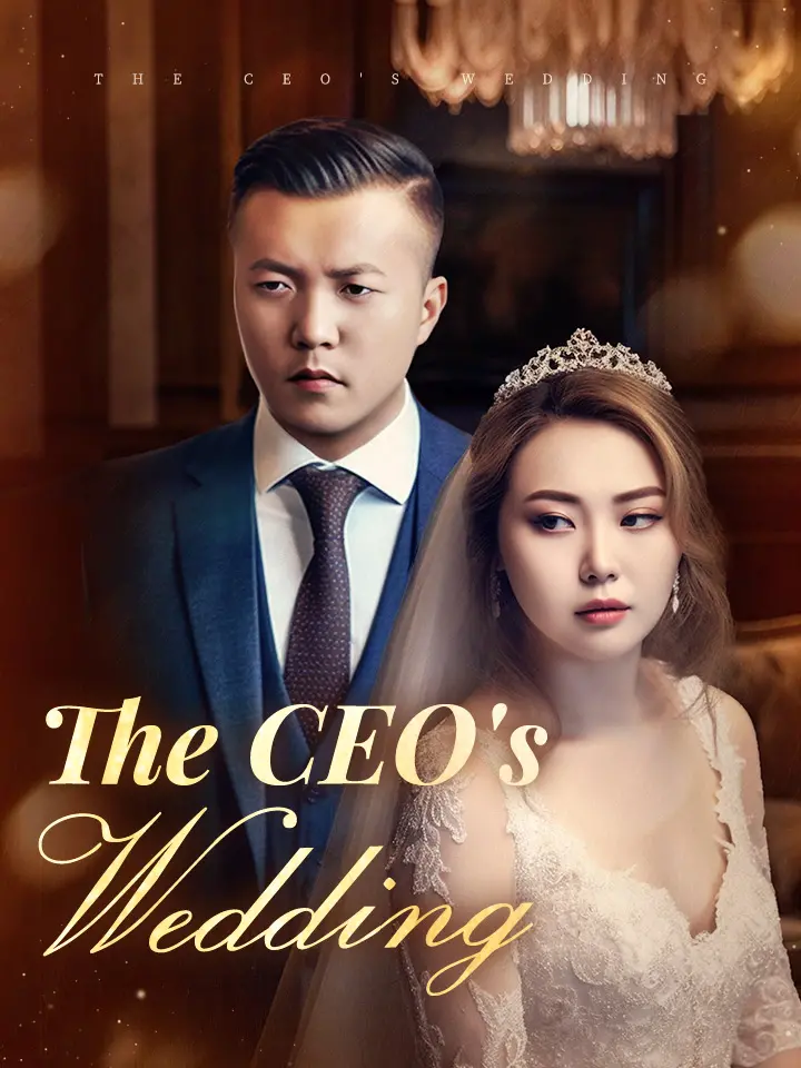 Short Drama | 
      The CEO's Wedding
     | Where to Watch?