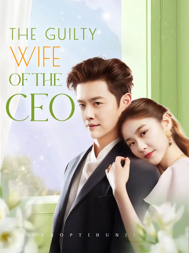 Short Drama | 
      The Guilty Wife of the CEO
     | Where to Watch?