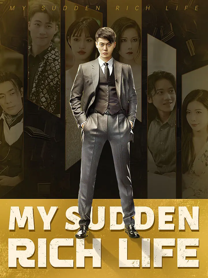 Short Drama | 
      My Sudden Rich Life
     | Where to Watch?