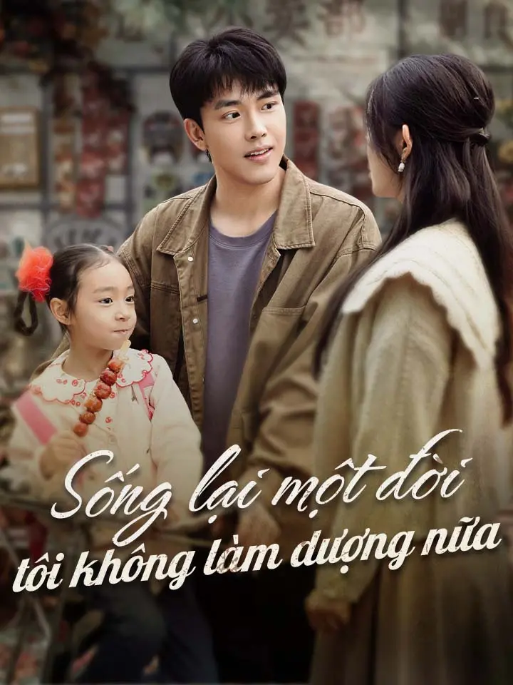 Sống lại một đời tôi không làm dượng nữa  phim truyền hình trung quốc