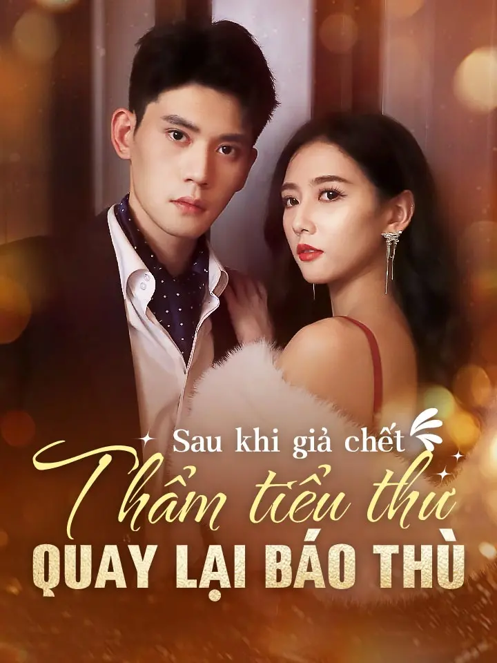 Sau khi giả chết,Thẩm tiểu thư quay lại báo thù  phim truyền hình trung quốc